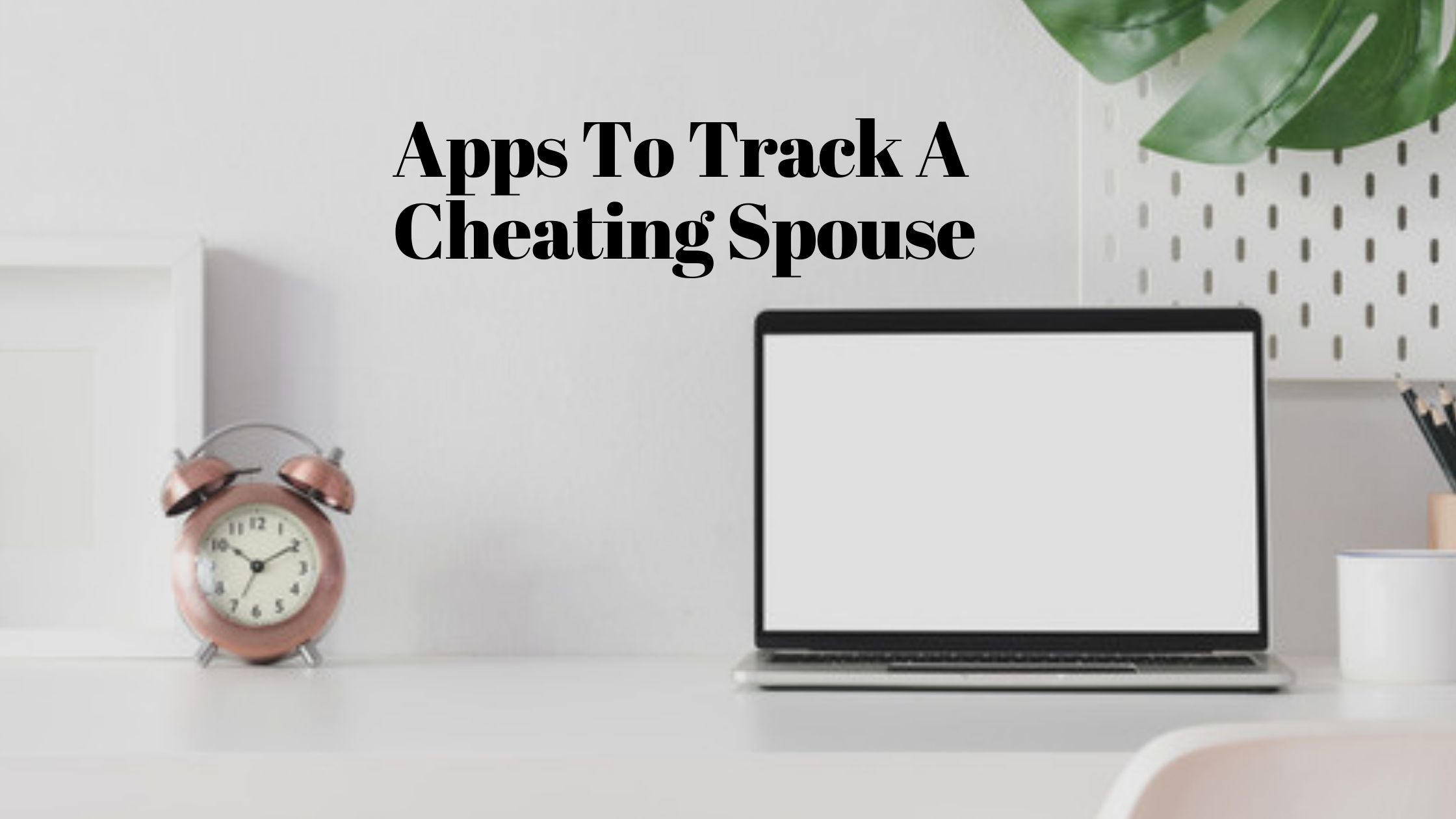 Track a cheating spouse